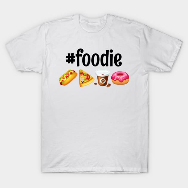 Foodie Funny food lover Gift Idea T-Shirt by CoolFoodiesMerch